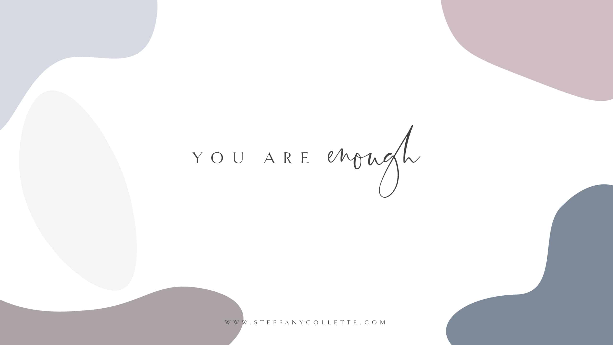 Freebie Friday You Are Enough Steffany Collette